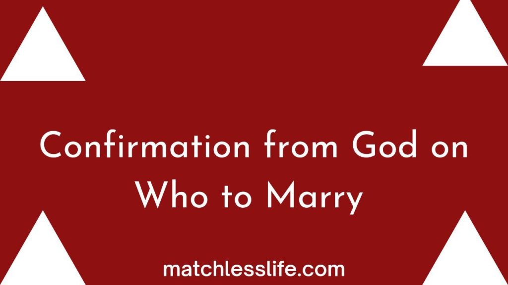 Confirmation From God On Who To Marry