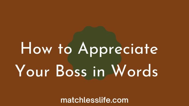 How to Praise Your Boss In Words| 57 Positive Comments for Your Boss