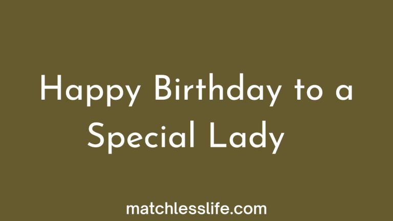 101 Happy Birthday To A Special Lady Messages, Wishes and Quotes