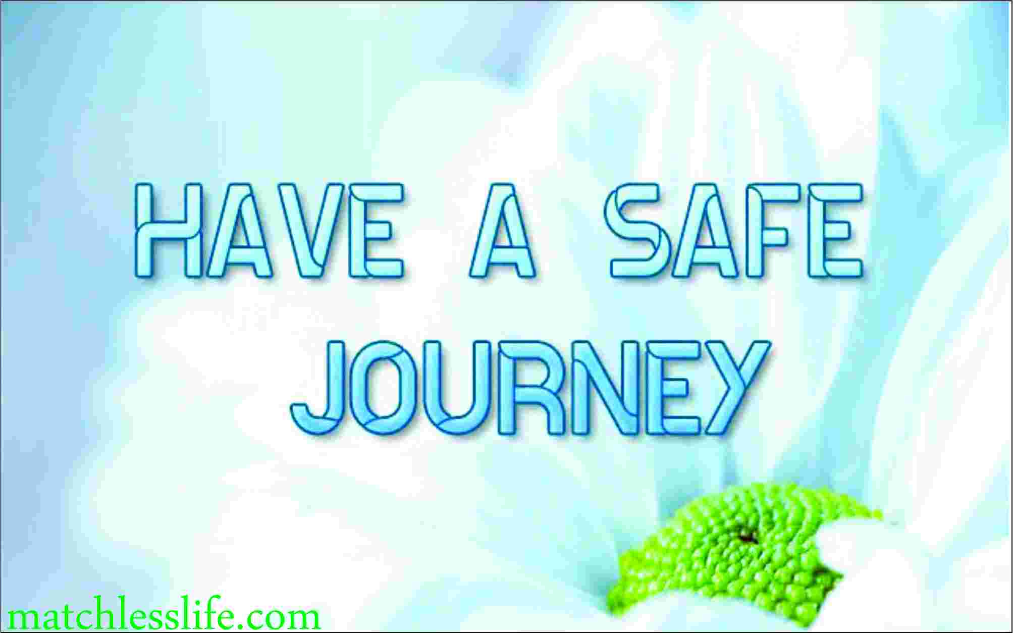 Safe journey messages to my love: 100+ quotes and prayers to send your  loved ones 