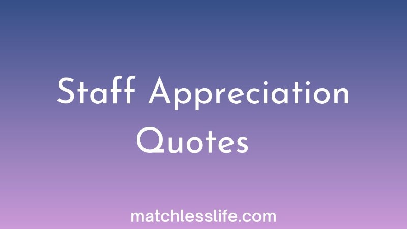 Appreciation Staff Quotes