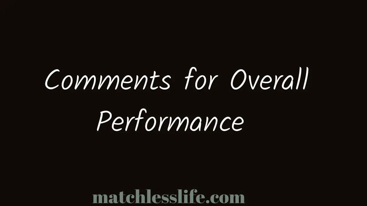 Overall Performance Comments