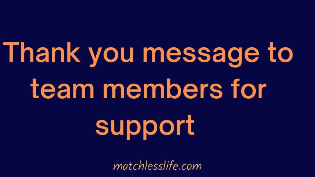 Thank You Message To Team Members For Support