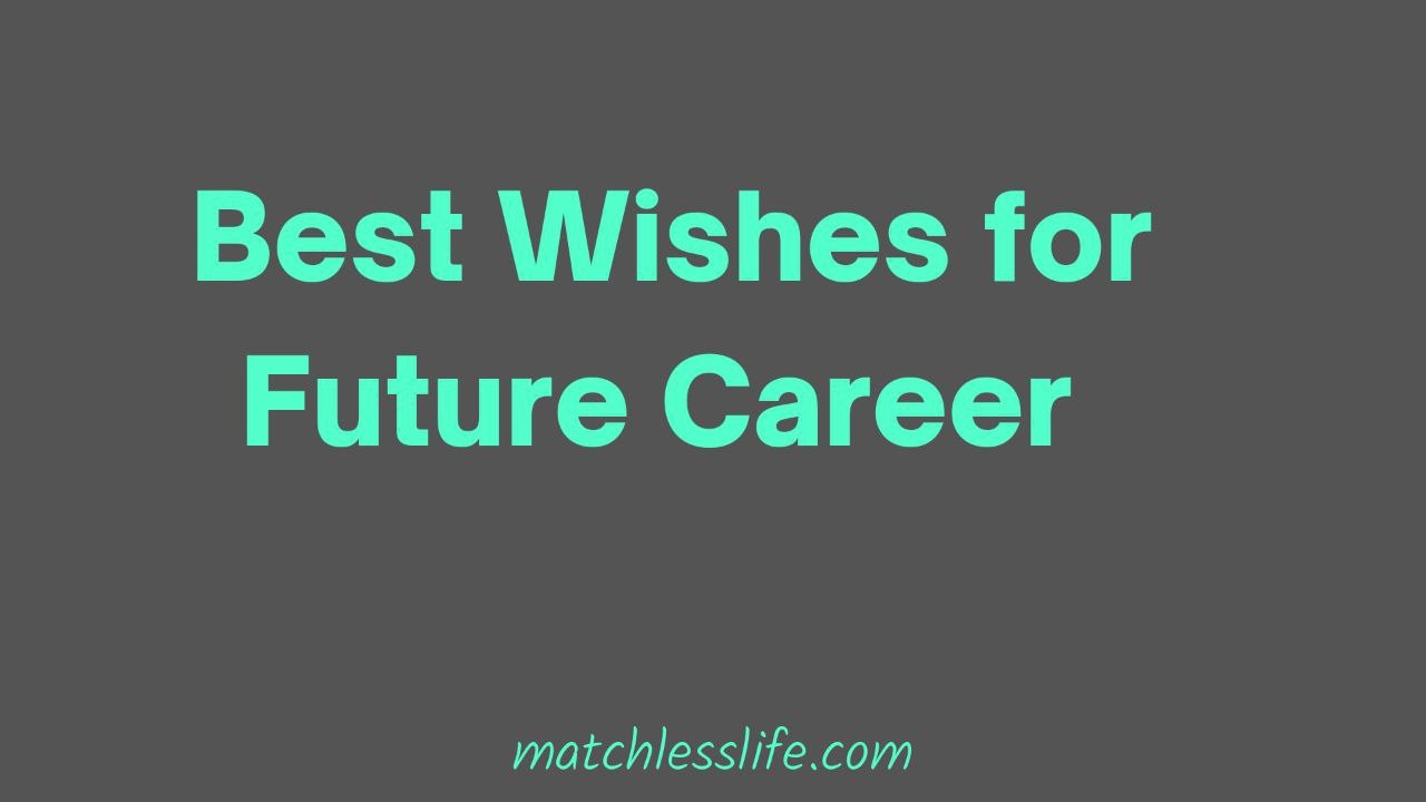 Best Wishes For Career Ahead