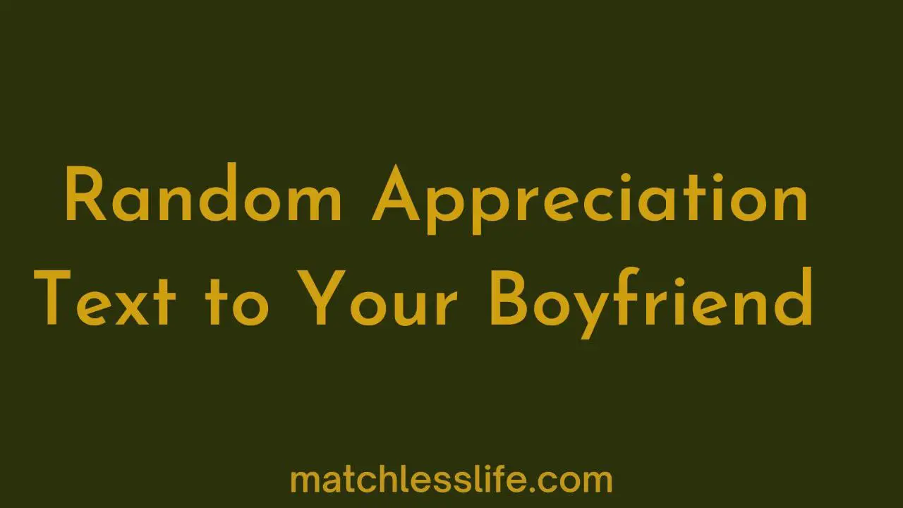 Random Appreciation Text For Boyfriend