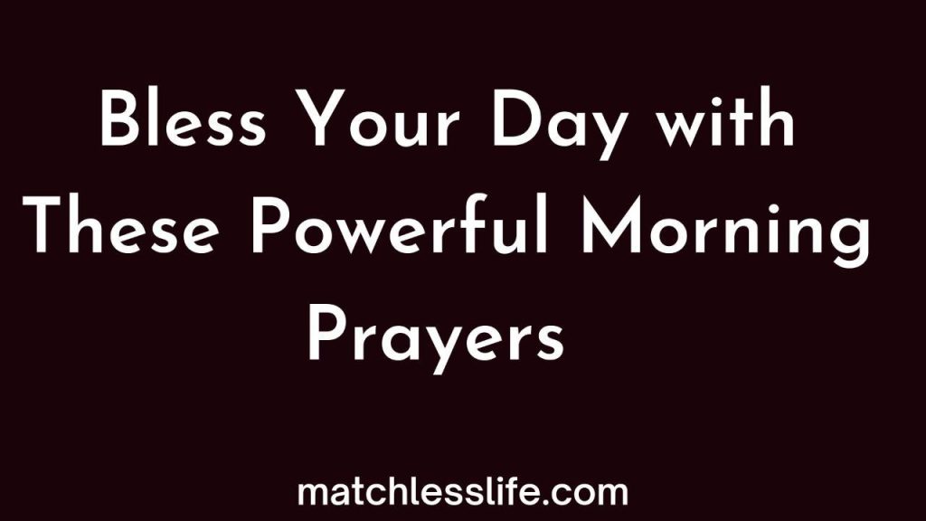 Bless Your Day with this Powerful Morning Prayer