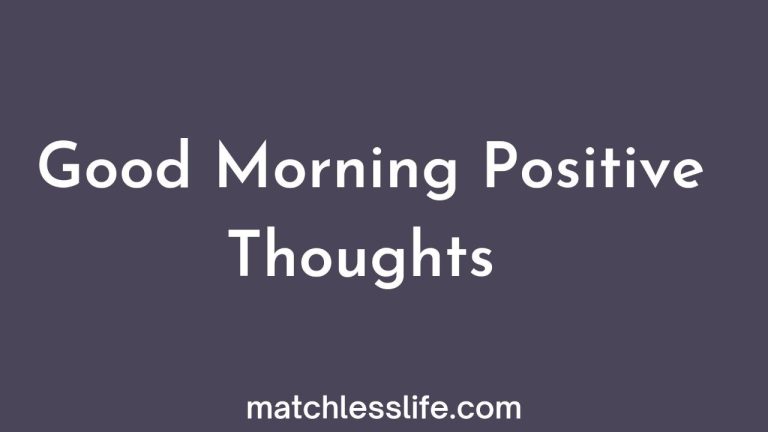 104 Inspirational Good Morning Positive Thoughts and Quotes to Start Your Day