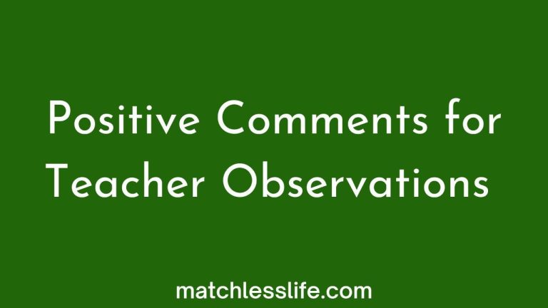 120 Sample Positive Comments for Teacher Observations from Principal, Students and Parents
