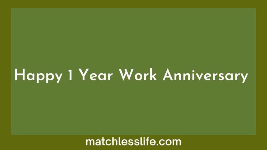 Happy 1 Year Work Anniversary