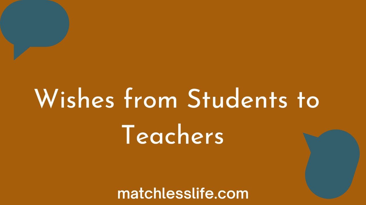 Wishes for Teachers from Students