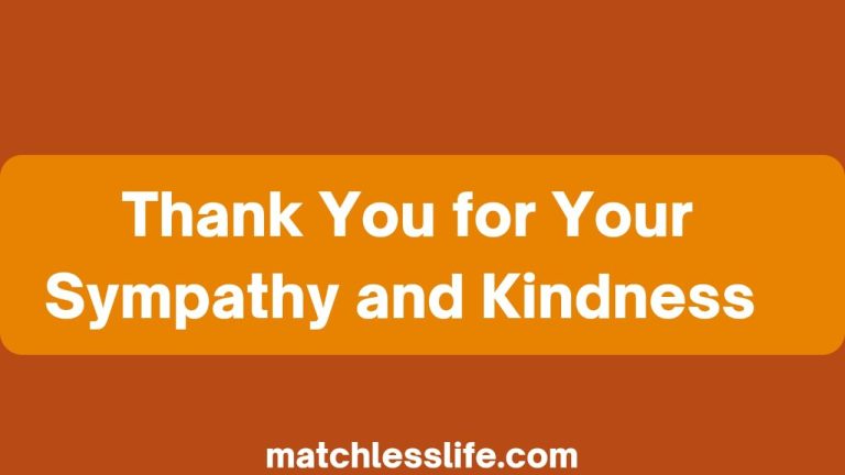 60 Thank You For Your Sympathy And Kindness Quotes and Notes