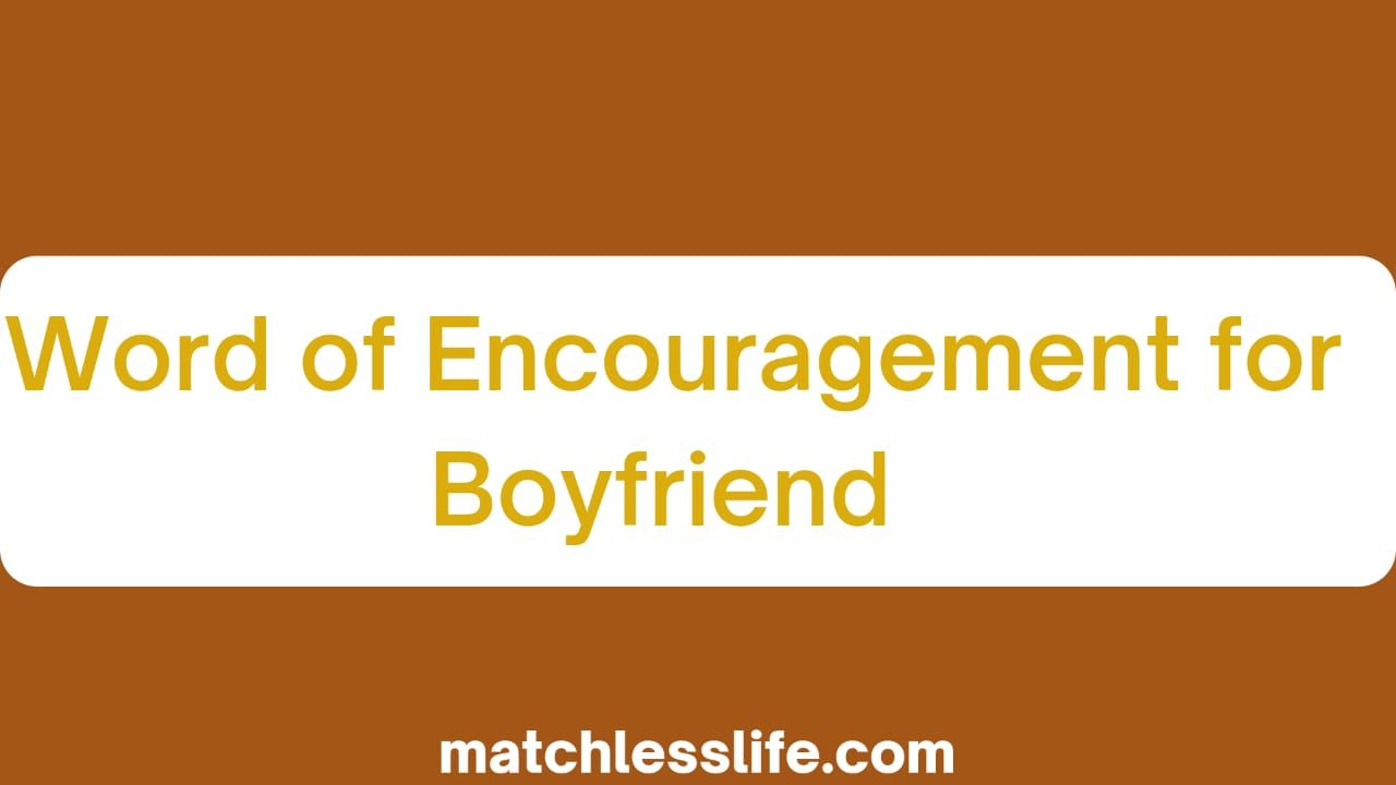 Words of Encouragement for Boyfriend during Hard Times