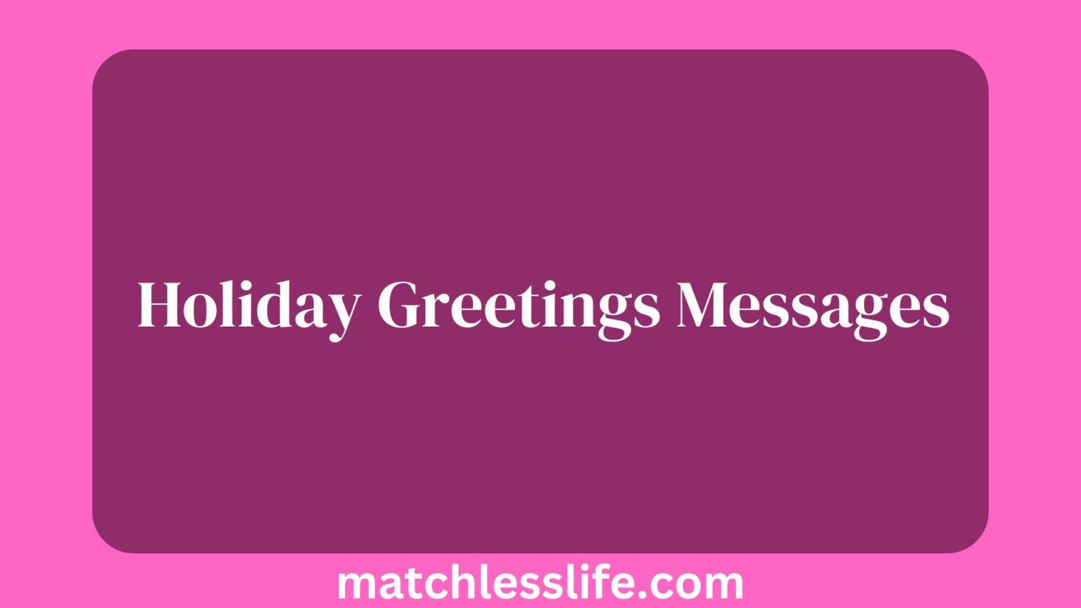 50-holiday-greetings-messages-and-wishes-for-friends-and-family