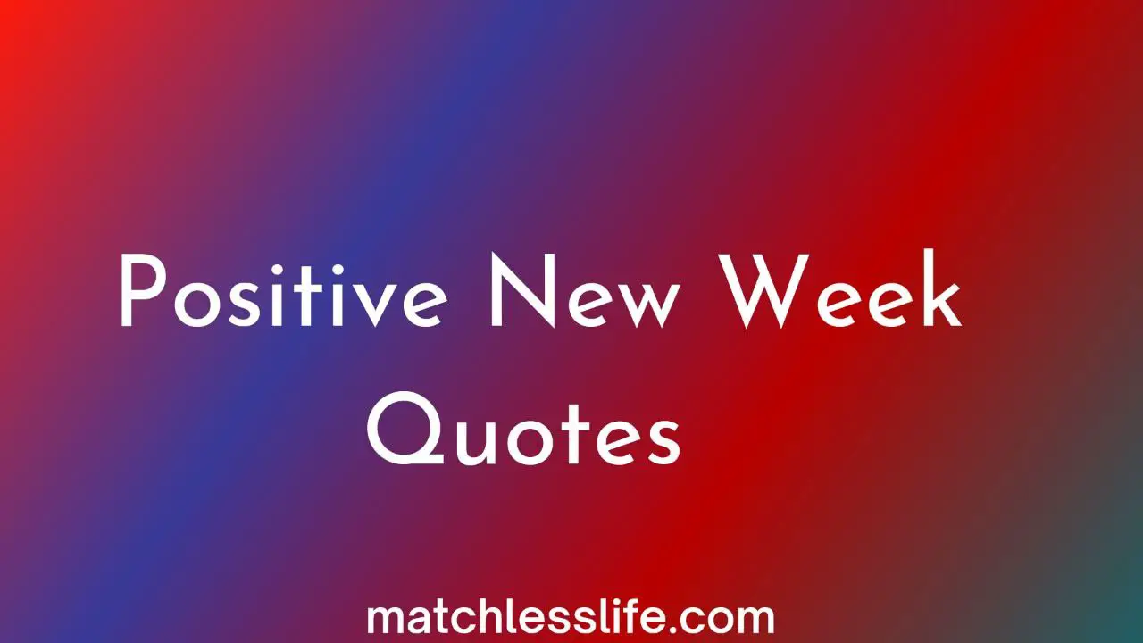 Positive New Week Quotes