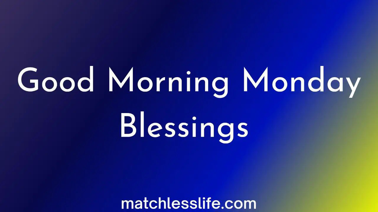 Inspirational Good Morning Monday Blessings