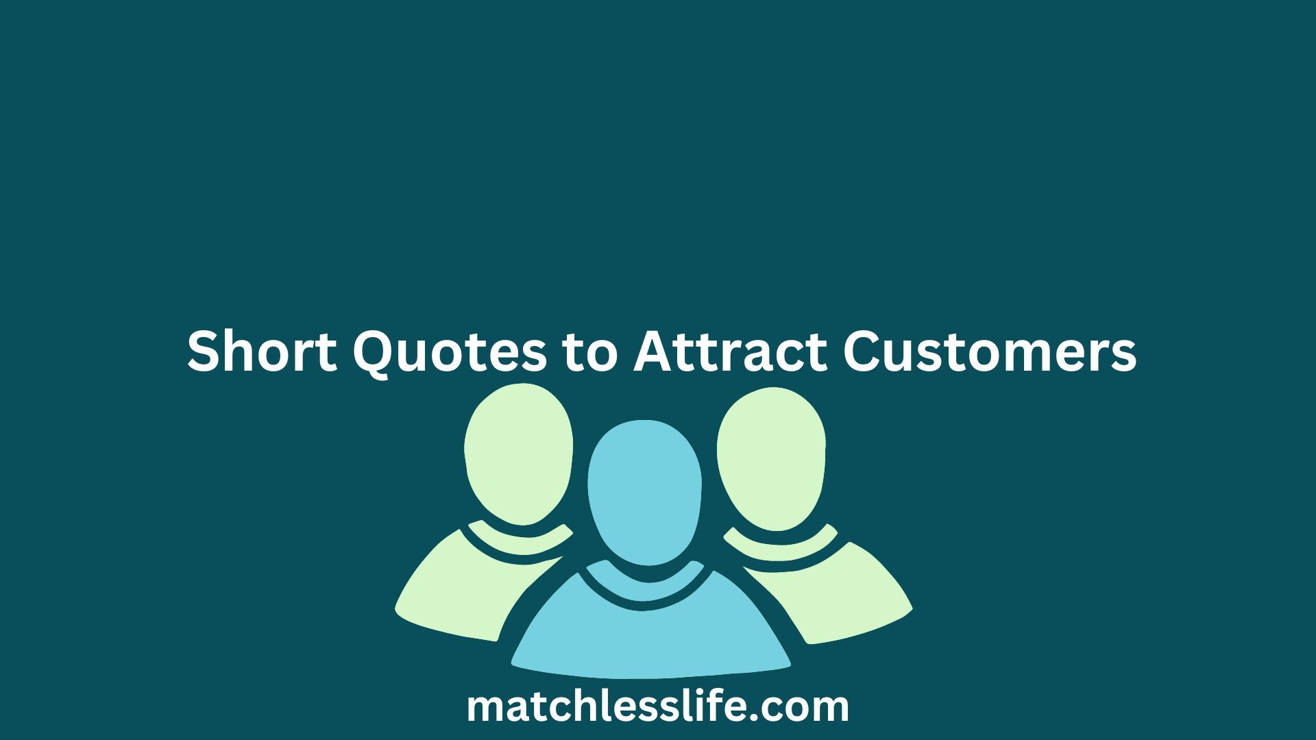 Short Quotes to Attract Customers