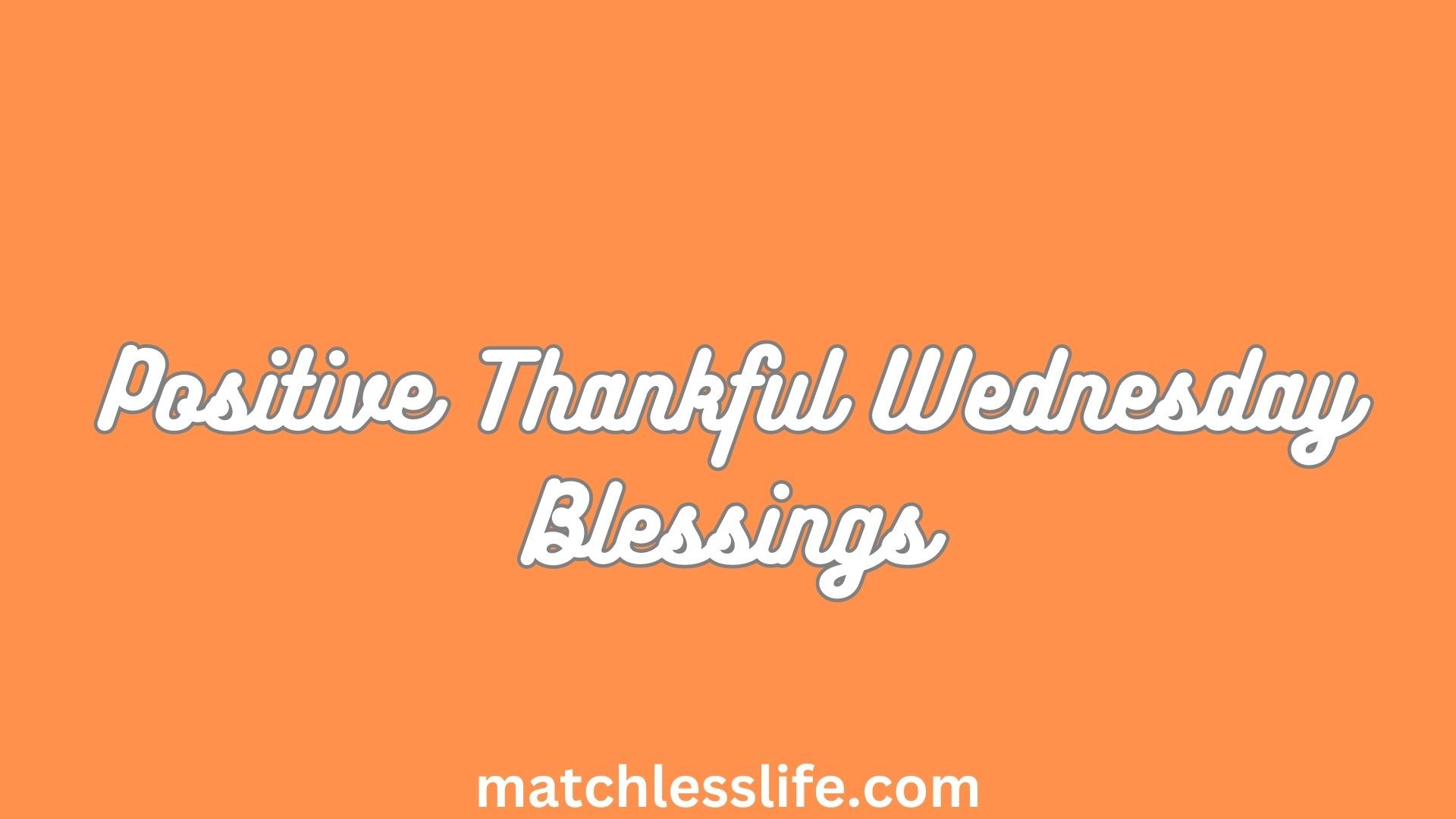 Positive Thankful Wednesday Blessings