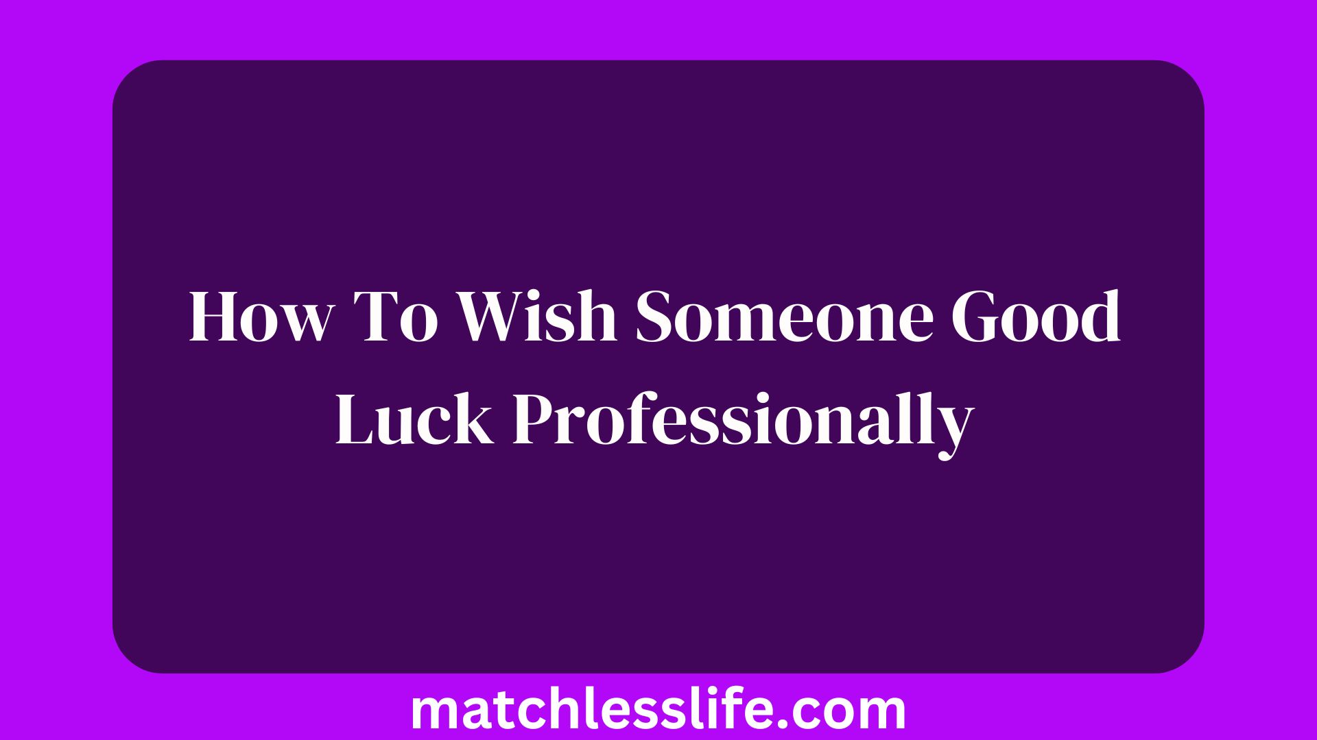 25-things-to-say-instead-of-saying-good-luck-cake-blog-2023