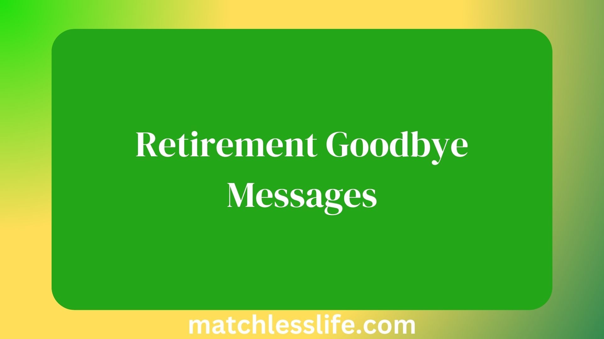 Retirement Goodbye Messages