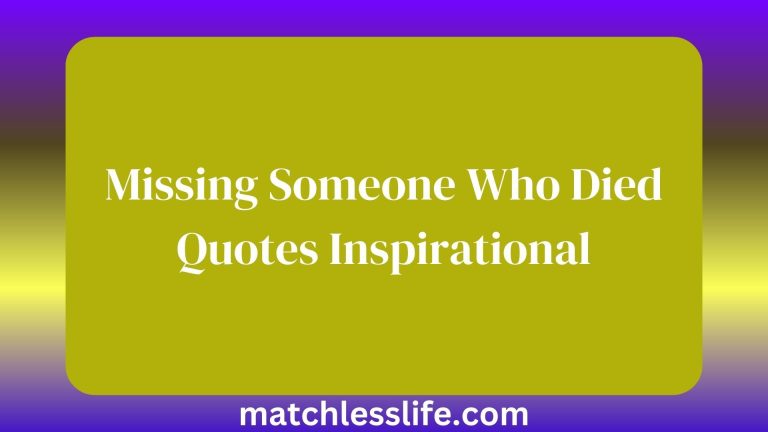 60 Missing Someone Who Died Quotes Inspirational