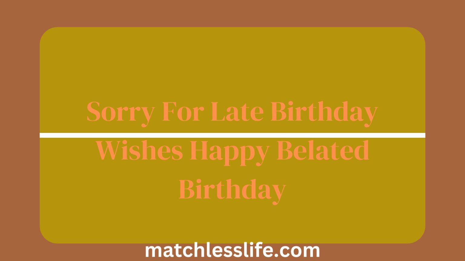 61-ways-to-say-sorry-for-late-birthday-wishes-happy-belated-birthday