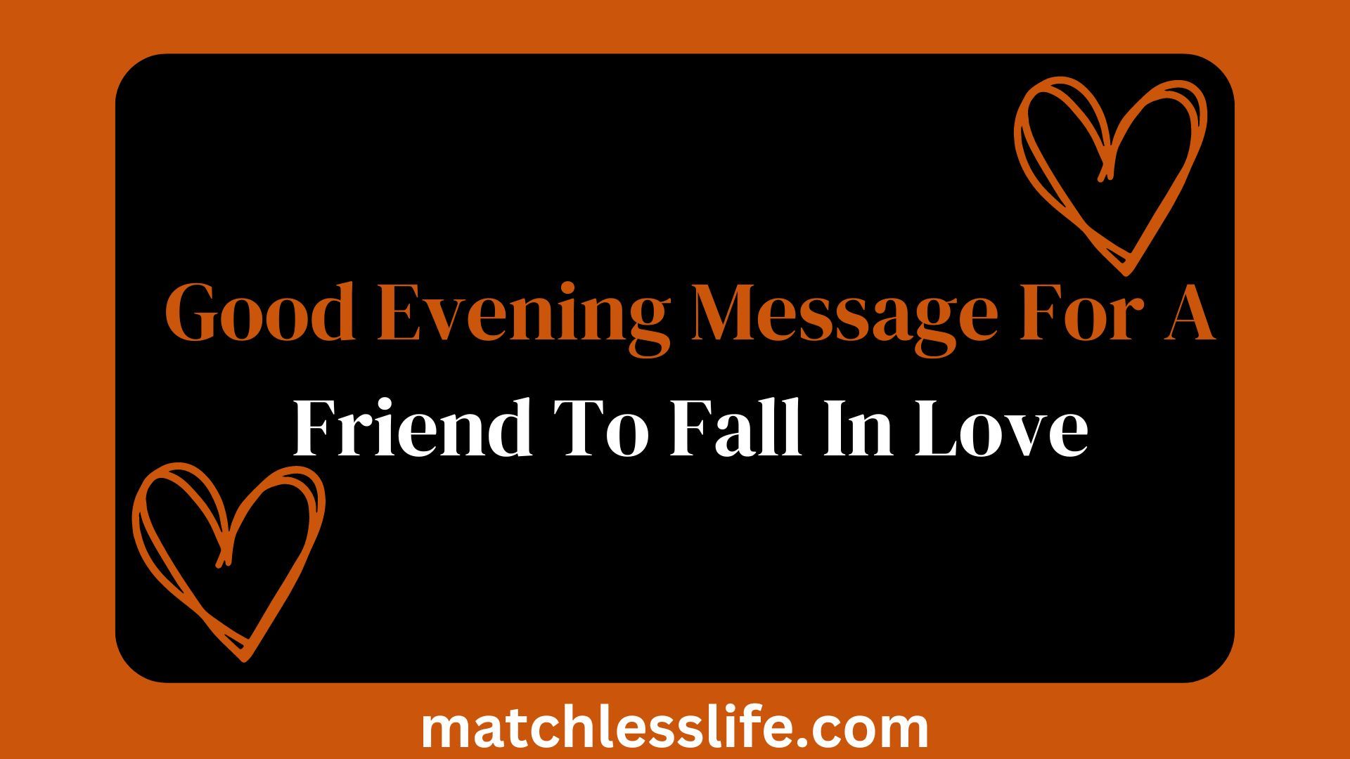 Good Evening Message For A Friend To Fall In Love