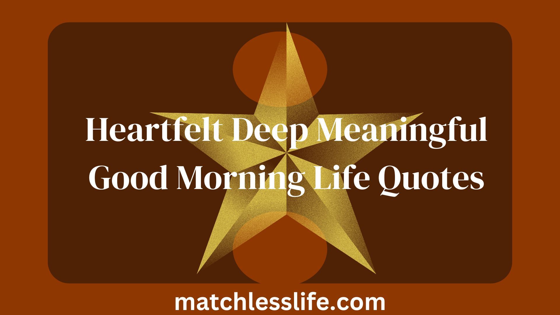 61 Heartfelt Deep Meaningful Good Morning Life Quotes for Him/Her ...