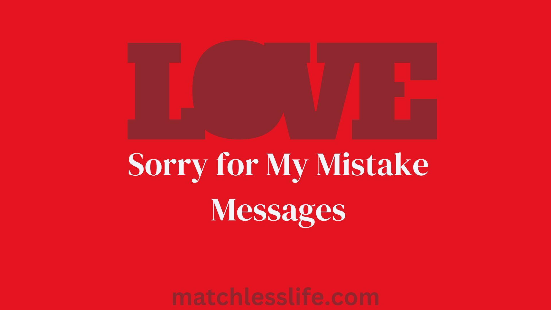 Sorry for My Mistake Messages