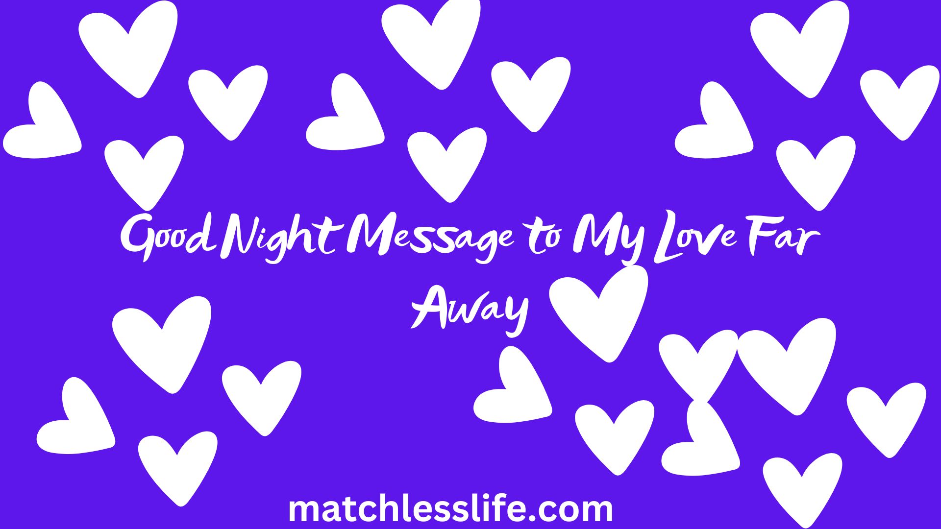 80 Emotional Good Night Message To My Love Far Away Long Distance 