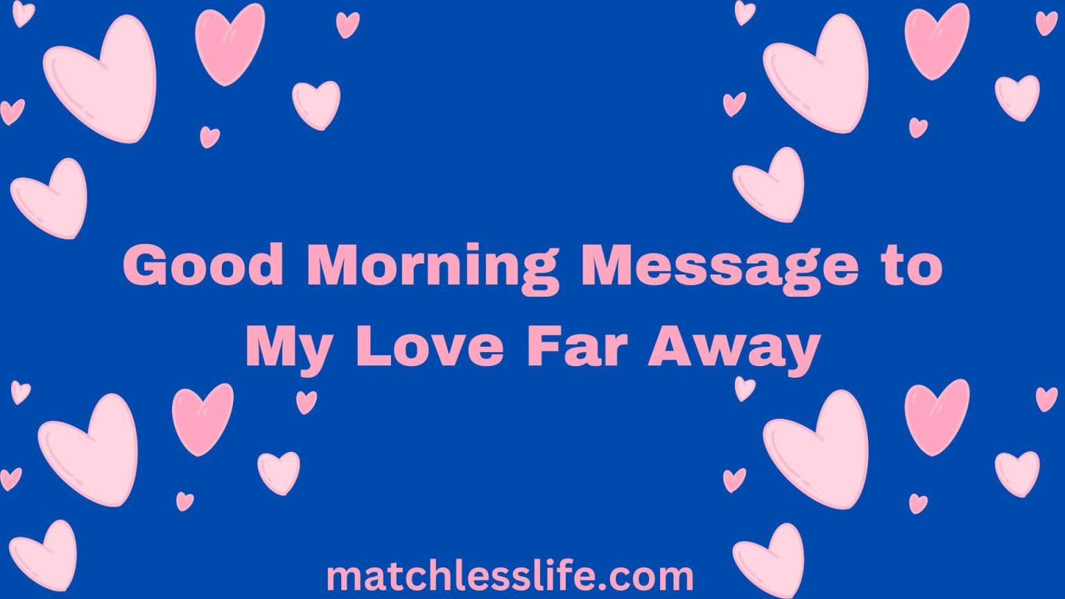 good morning message to my far away love