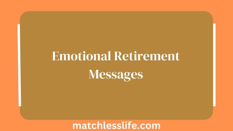 60 Creative and Heart Warming Emotional Retirement Messages and Quotes
