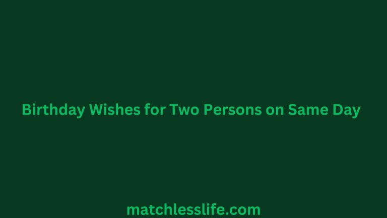 72 Wonderful Birthday Wishes for Two Persons on Same Day