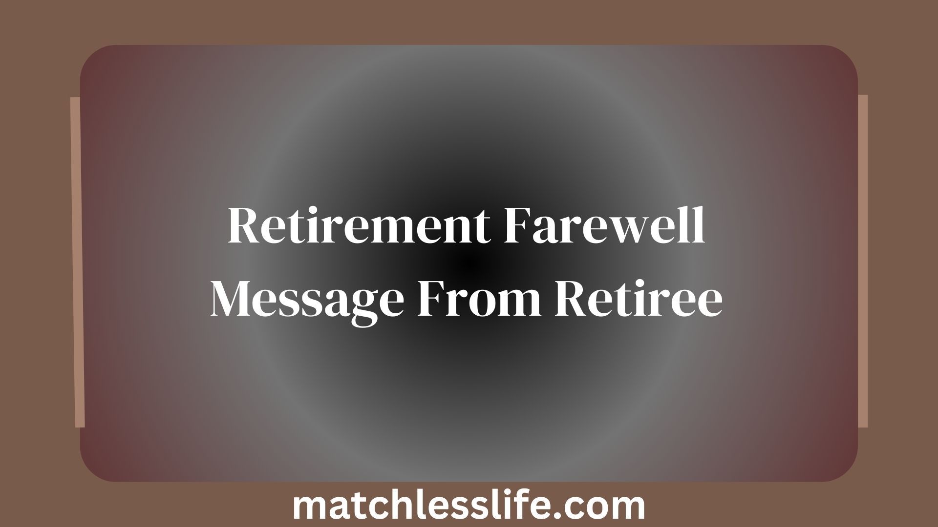 Retirement Farewell Message From Retiree
