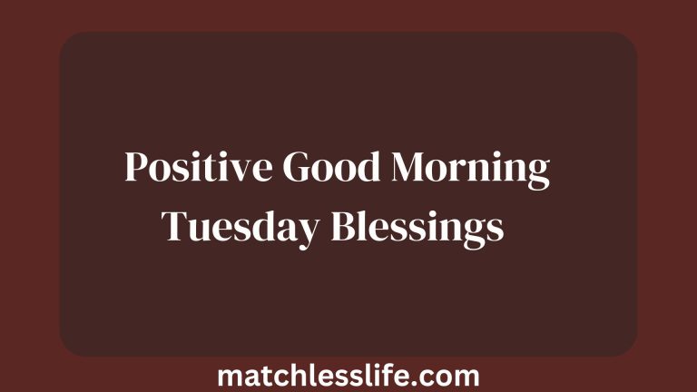 71 Positive Good Morning Tuesday Blessings, Prayers and Quotes