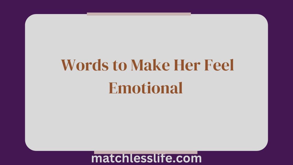 50-romantic-and-sweet-words-to-make-her-feel-emotional-and-special