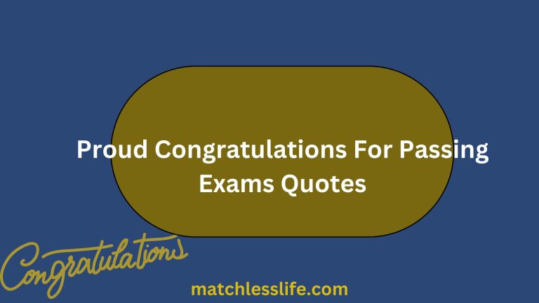 70 Words of Proud Congratulations For Passing Exams Quotes