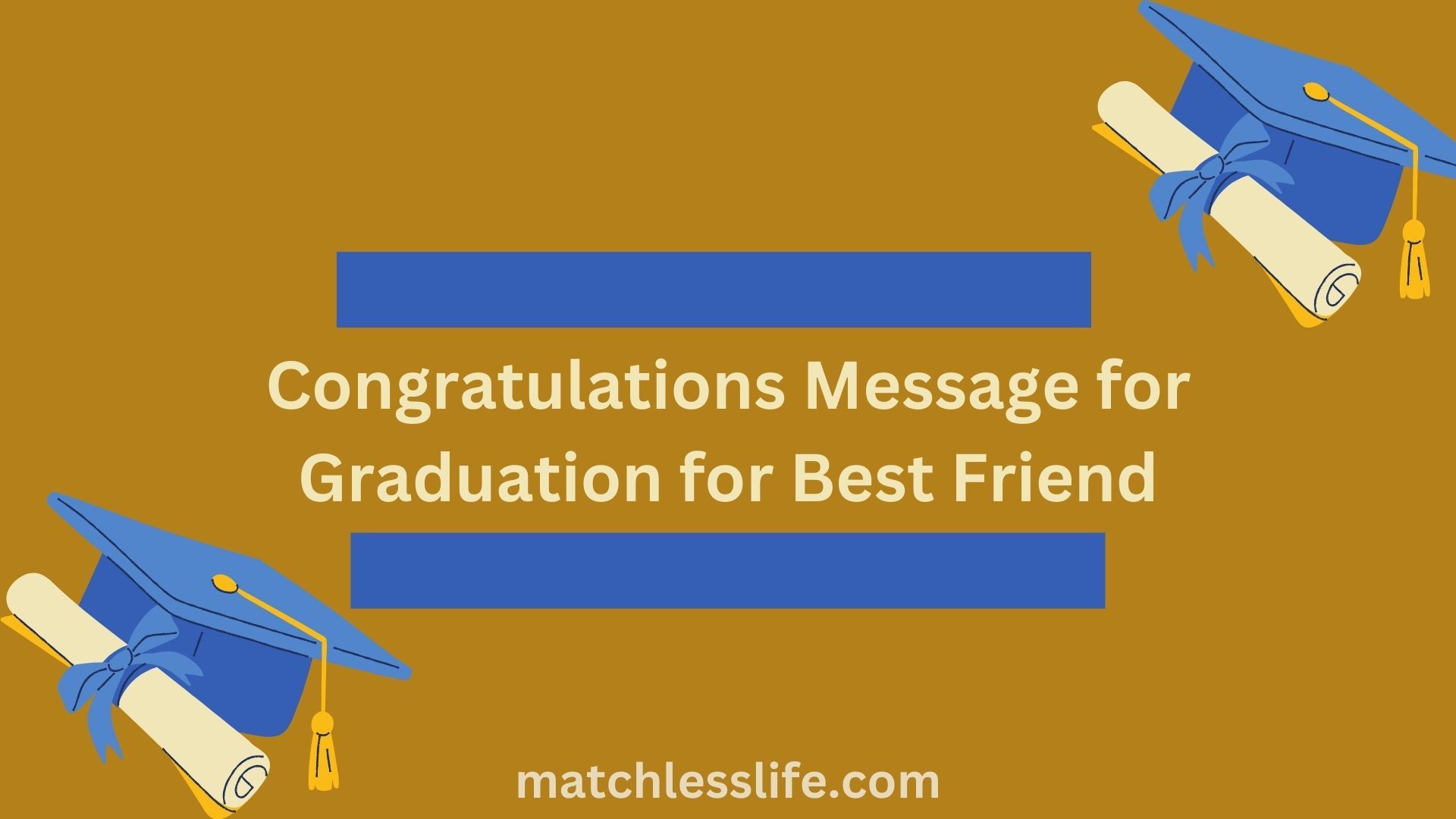 Congratulations Message for Graduation for Best Friend