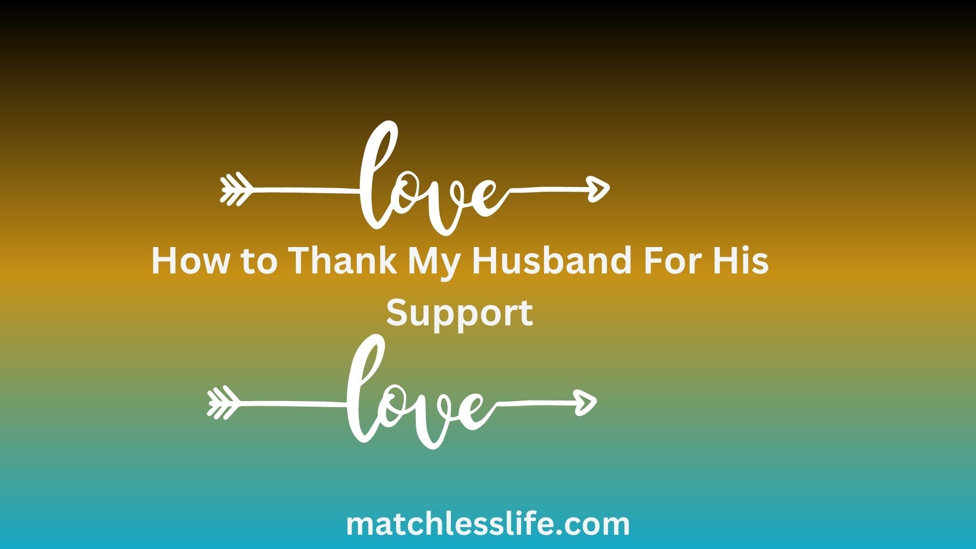 How to Thank My Husband For His Support