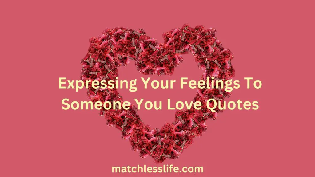 40-expressing-your-feelings-to-someone-you-love-quotes-and-messages