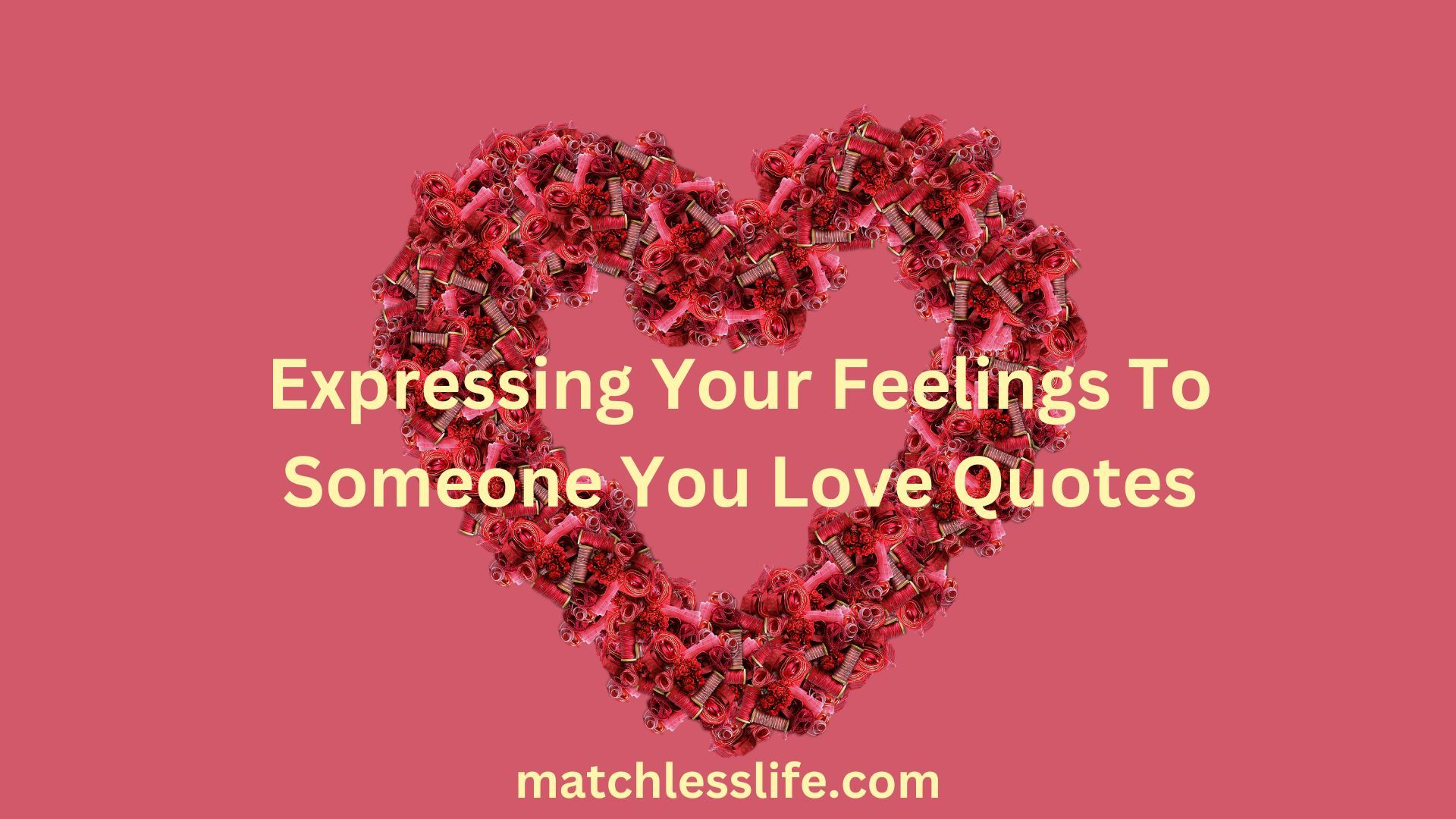 Expressing Your Feelings To Someone You Love Quotes