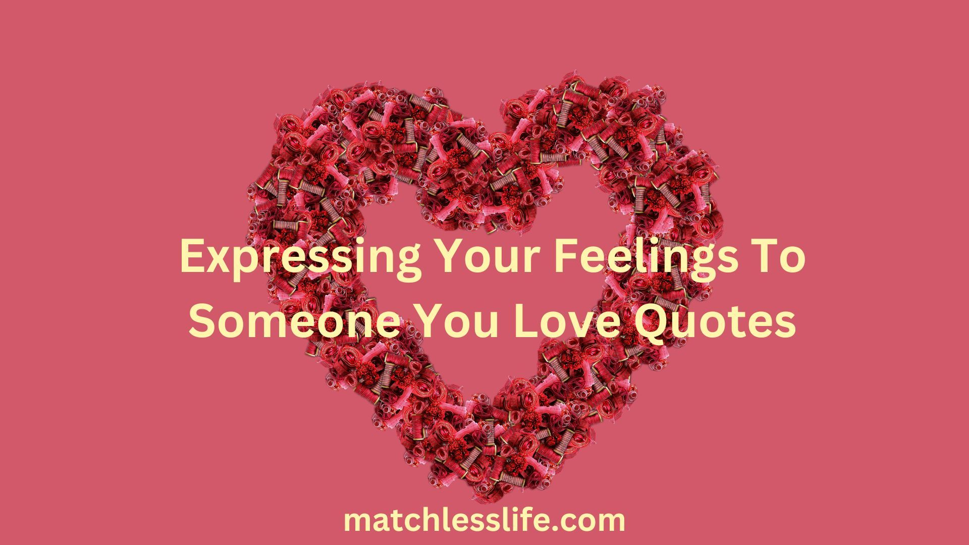 40 Expressing Your Feelings To Someone You Love Quotes and Messages ...