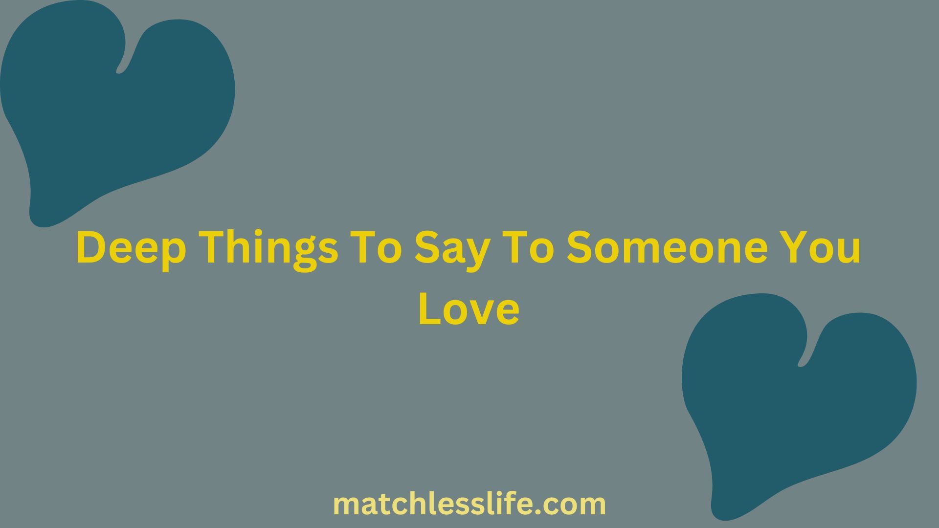 Deep Things To Say To Someone You Love