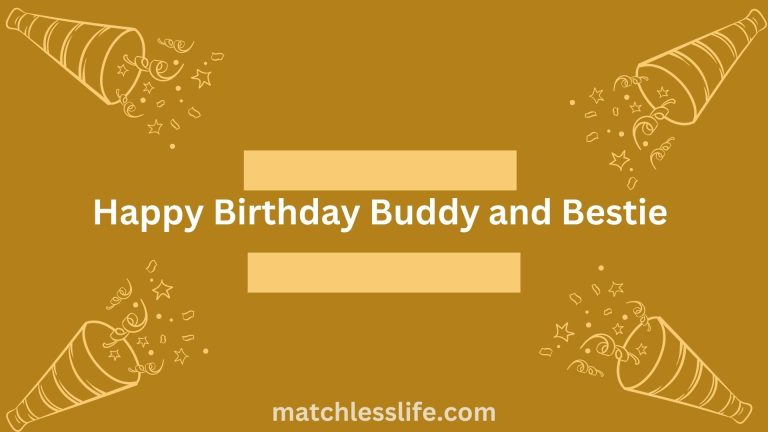 71 Wonderful Happy Birthday Buddy and Bestie Messages and Wishes