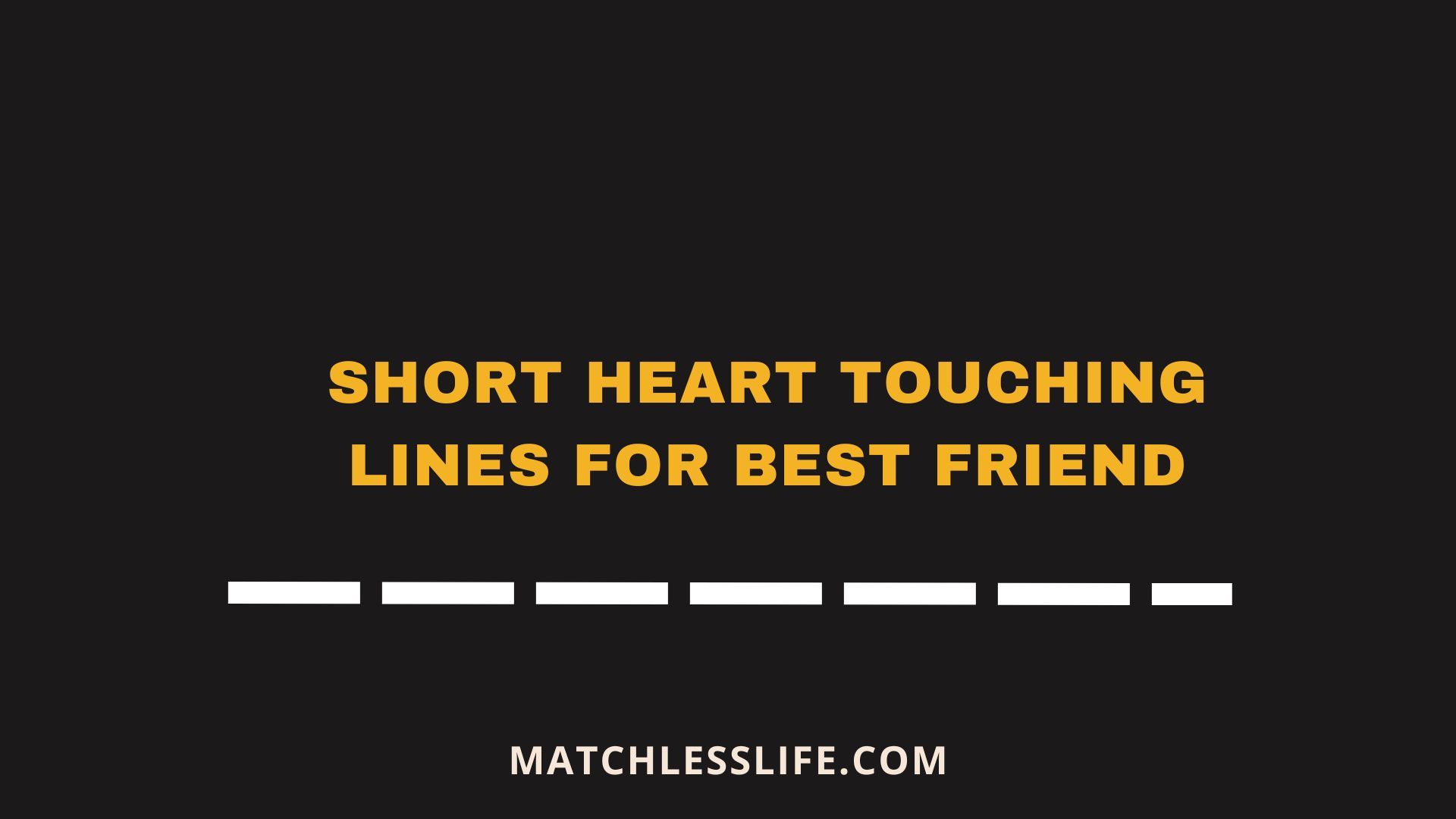 Short Heart Touching Lines For Best Friend