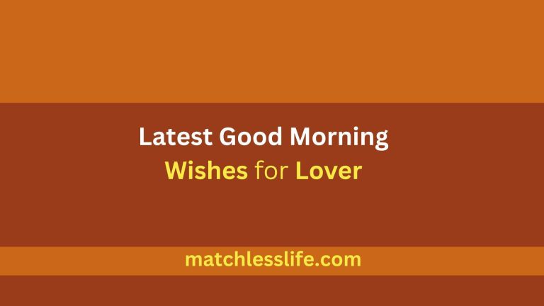 50 Latest Good Morning Wishes for Lover(Him/Her)