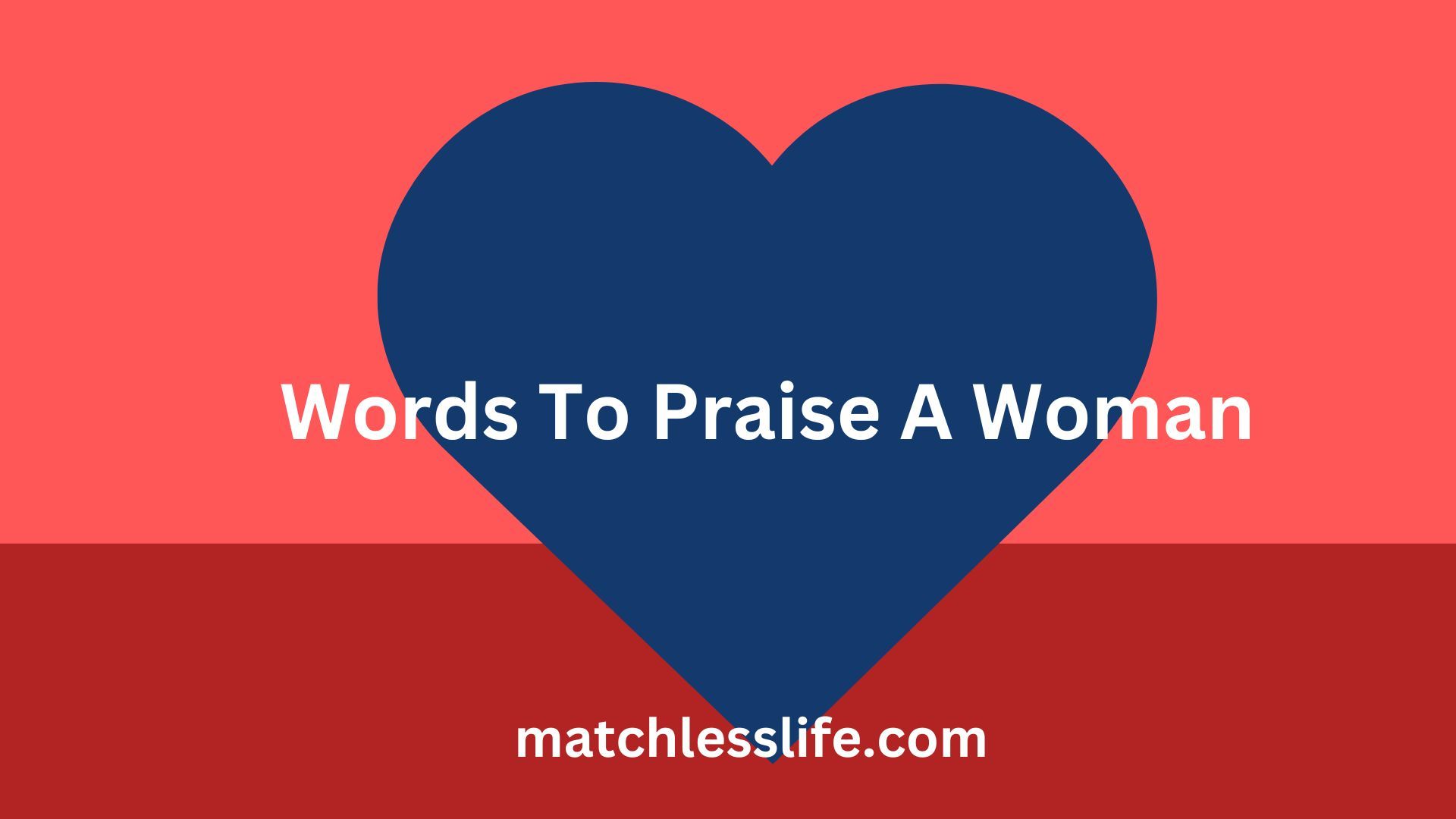 Words To Praise A Woman