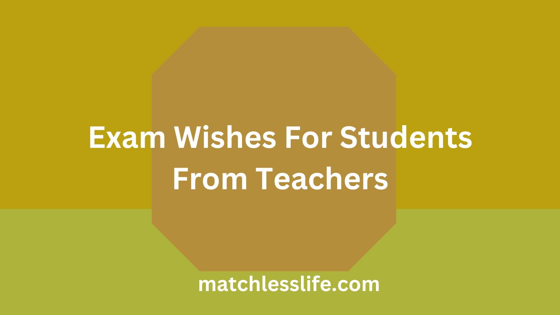 Exam Wishes For Students From Teachers