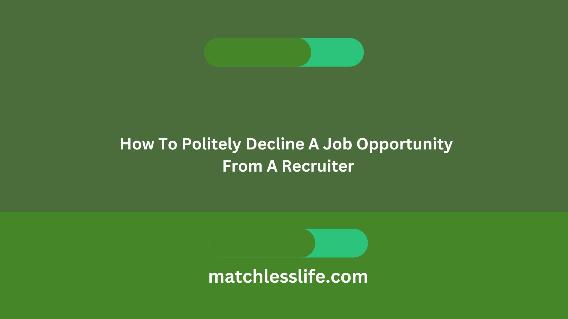 How To Politely Decline A Job Opportunity From A Recruiter