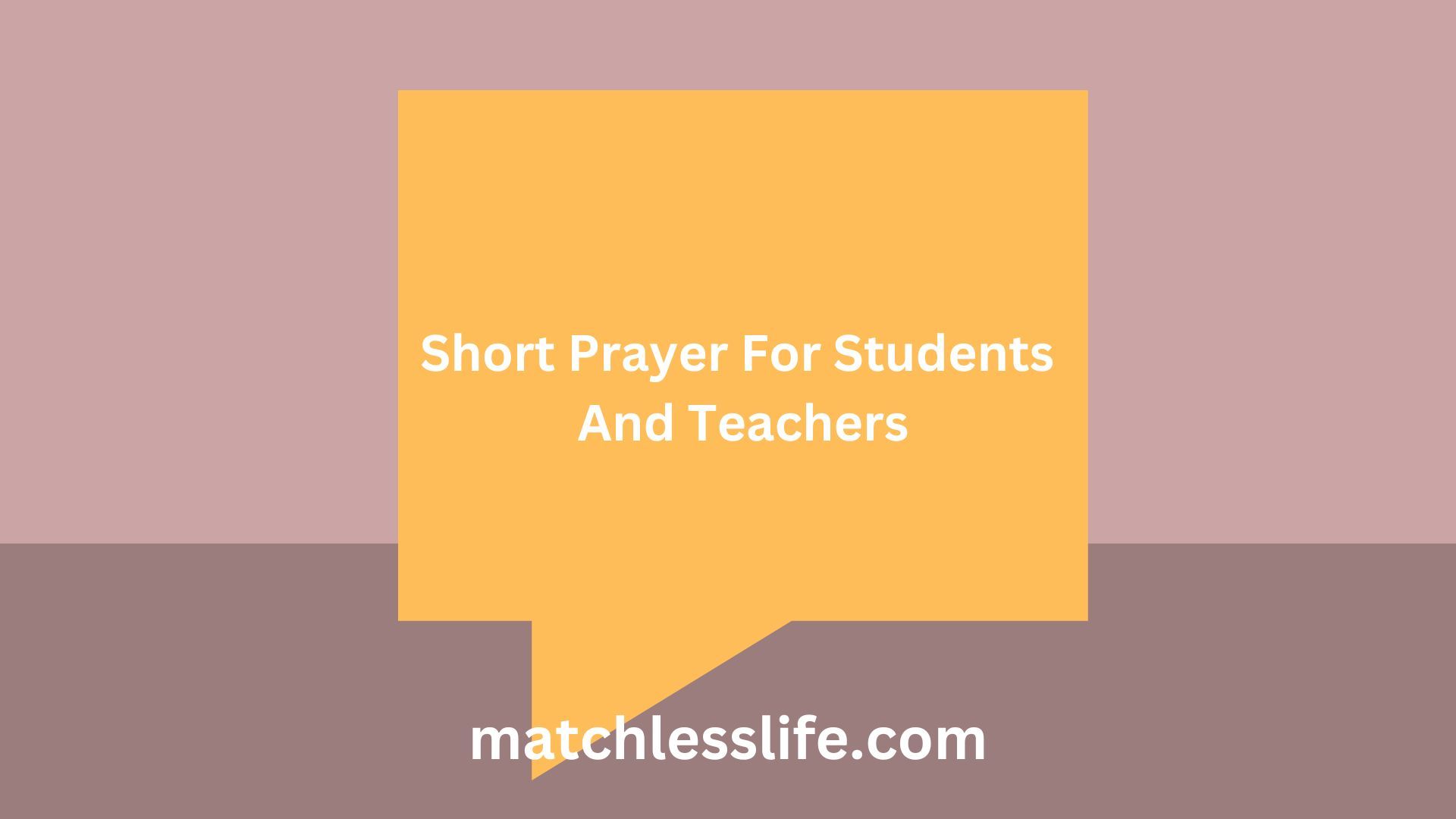 Short Prayer For Students And Teachers