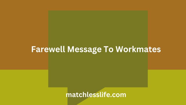 60 Quotes, Wishes and Farewell Message To Workmates Who is Leaving